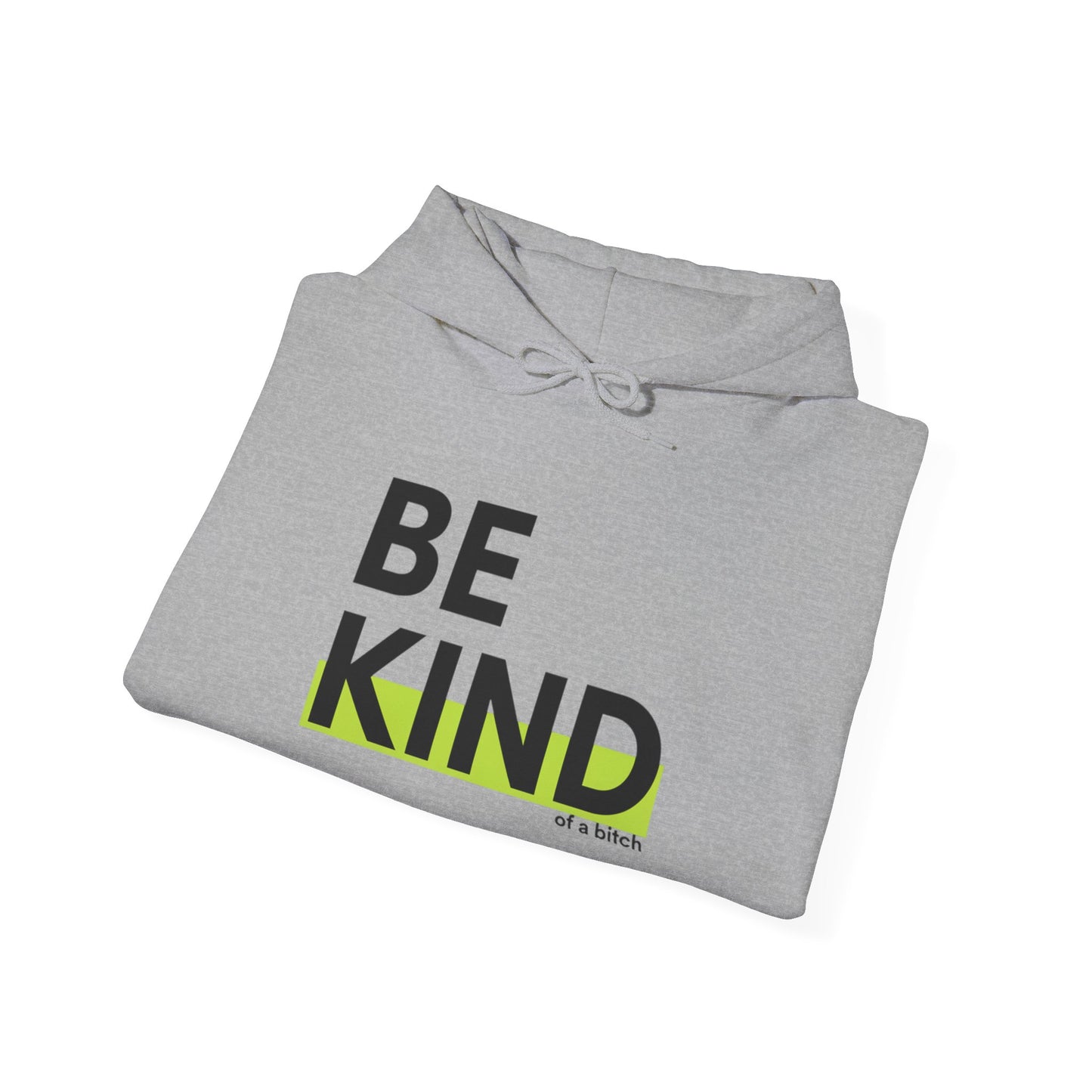 Be Kind...of a bit** Hoodie Ultra Condensed Grotesk Minimalist Streetwear Text