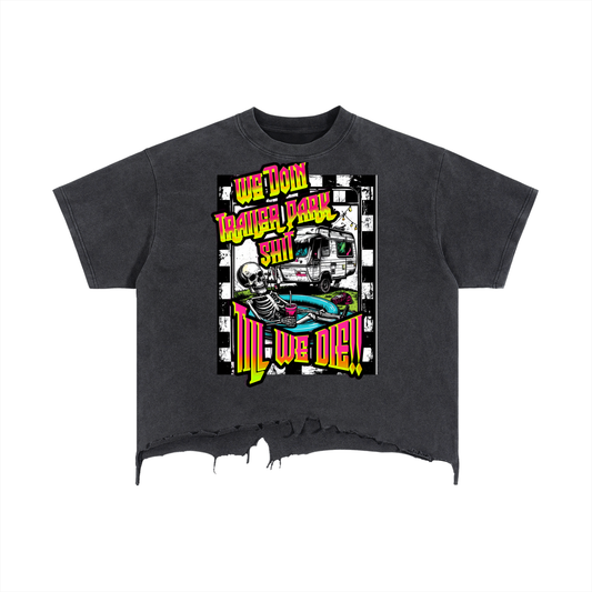 Skeleton art,Dark humor ,Camping humor,Trailer park fun ,Road trip,Graphic tee,Unisex fashion ,Gift for him/her,Dega ready ,Talledega 